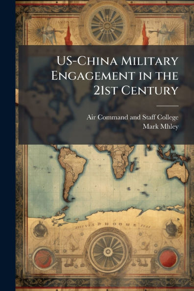 US-China Military Engagement the 21st Century