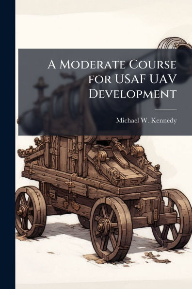 A Moderate Course for USAF UAV Development