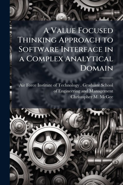 a Value Focused Thinking Approach to Software Interface Complex Analytical Domain