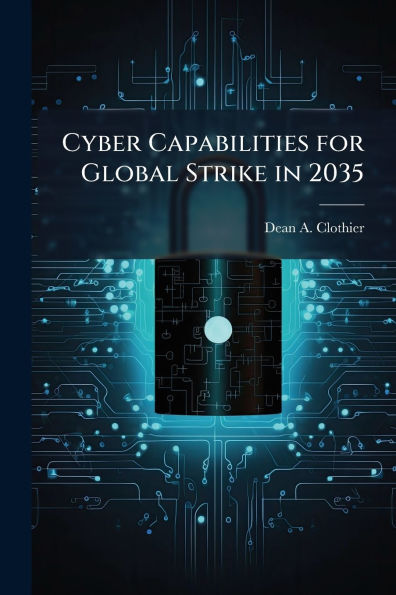 Cyber Capabilities for Global Strike 2035