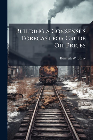 Building a Consensus Forecast for Crude Oil Prices