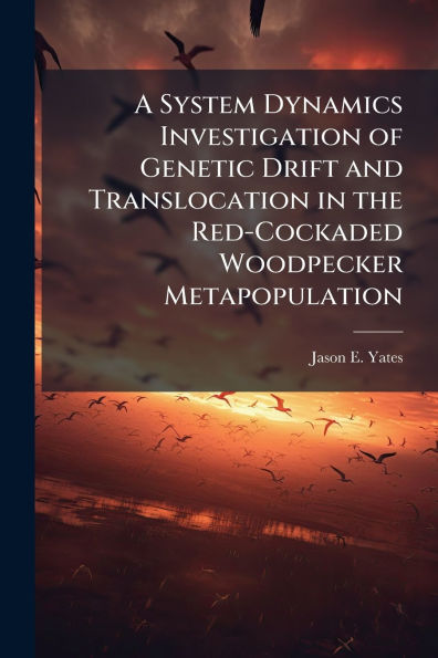 A System Dynamics Investigation of Genetic Drift and Translocation the Red-Cockaded Woodpecker Metapopulation