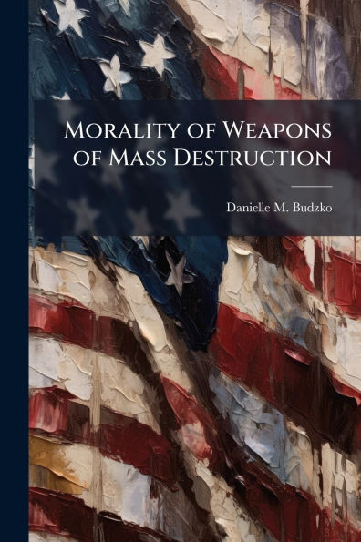 Morality of Weapons Mass Destruction