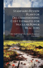 Standard Review Plan for Decommissioning Cost Estimates for Nuclear Power Reactors