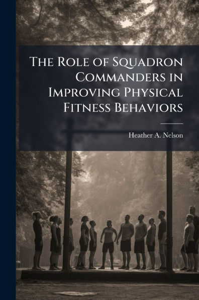 The Role of Squadron Commanders Improving Physical Fitness Behaviors