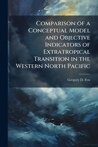 Comparison of a Conceptual Model and Objective Indicators Extratropical Transition the Western North Pacific