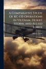 A Comparative Study Of KC-135 Operations in Vietnam, Desert Storm, and Allied Force