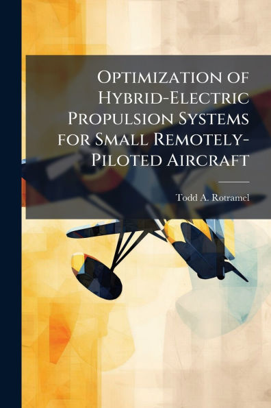 Optimization of Hybrid-Electric Propulsion Systems for Small Remotely-Piloted Aircraft