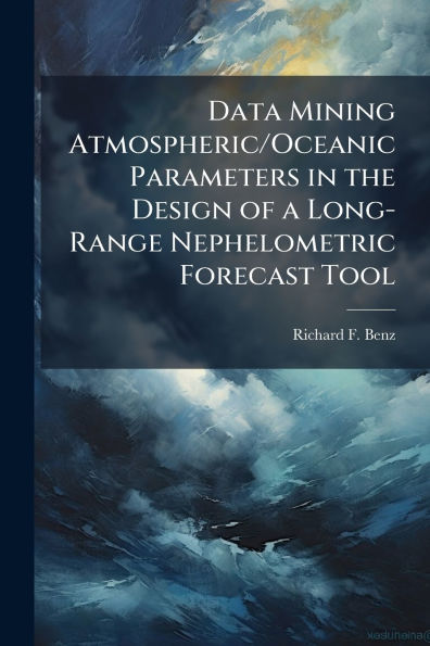 Data Mining Atmospheric/Oceanic Parameters the Design of a Long-Range Nephelometric Forecast Tool