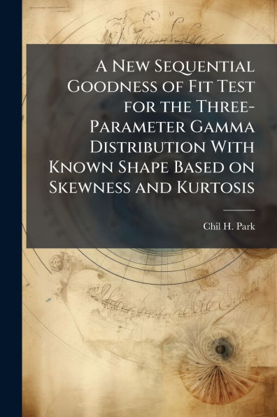 A New Sequential Goodness of Fit Test for the Three-Parameter Gamma Distribution With Known Shape Based on Skewness and Kurtosis