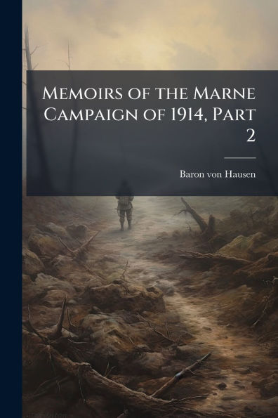 Memoirs of the Marne Campaign 1914, Part 2