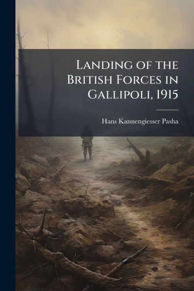 Landing of the British Forces Gallipoli, 1915