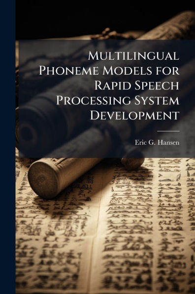 Multilingual Phoneme Models for Rapid Speech Processing System Development