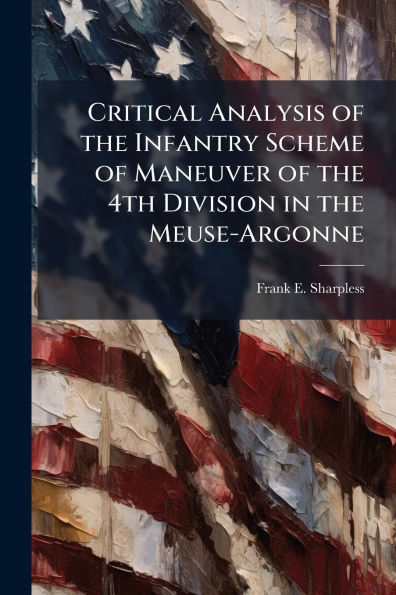 Critical Analysis of the Infantry Scheme of Maneuver of the 4th Division in the Meuse-Argonne