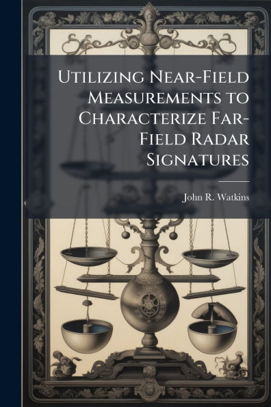 Utilizing Near-Field Measurements to Characterize Far-Field Radar Signatures