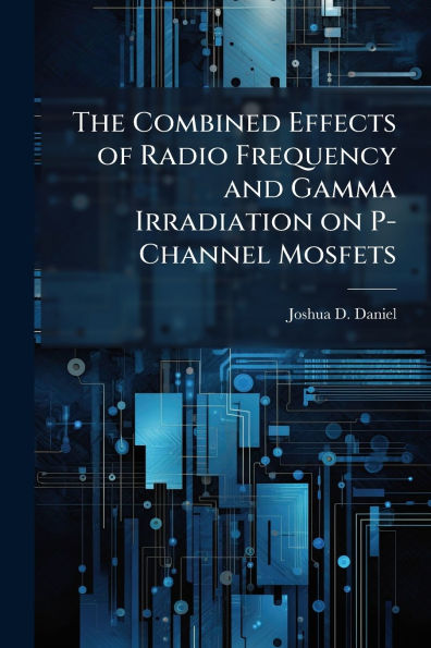 The Combined Effects of Radio Frequency and Gamma Irradiation on P-Channel Mosfets