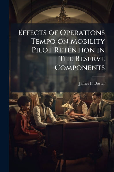 Effects of Operations Tempo on Mobility Pilot Retention The Reserve Components