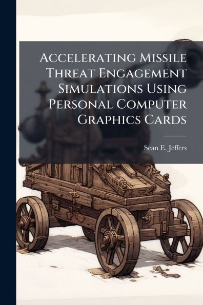Accelerating Missile Threat Engagement Simulations Using Personal Computer Graphics Cards