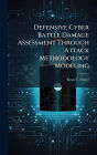Defensive Cyber Battle Damage Assessment Through Attack Methodology Modeling