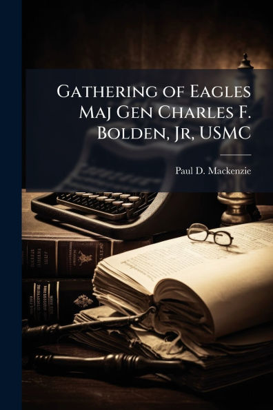 Gathering of Eagles Maj Gen Charles F. Bolden, Jr, USMC