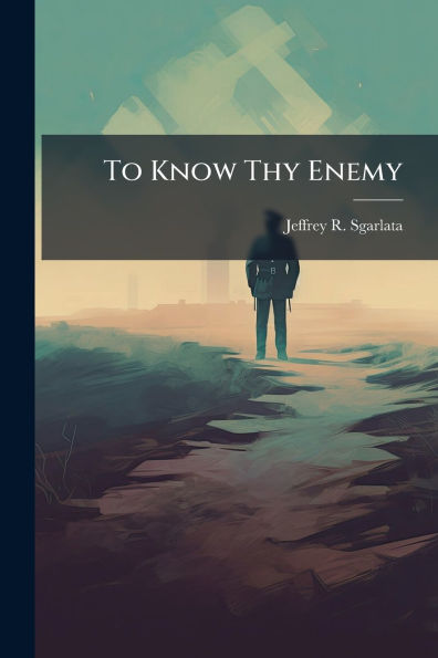To Know Thy Enemy
