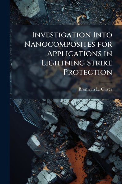 Investigation Into Nanocomposites for Applications Lightning Strike Protection