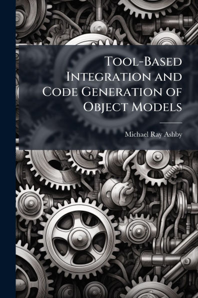 Tool-Based Integration and Code Generation of Object Models