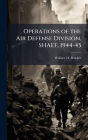 Operations of the Air Defense Division, SHAEF, 1944-45