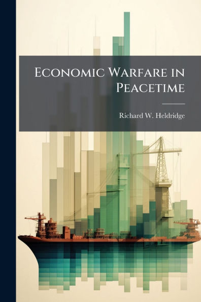 Economic Warfare Peacetime