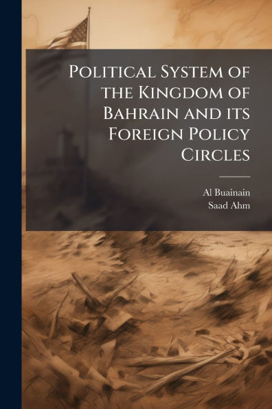 Political System of the Kingdom Bahrain and its Foreign Policy Circles