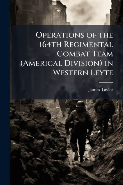 Operations of the 164th Regimental Combat Team (Americal Division) Western Leyte