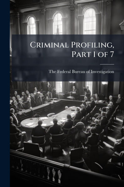Criminal Profiling, Part 1 of 7