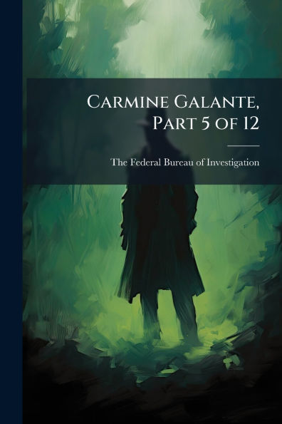 Carmine Galante, Part 5 of 12