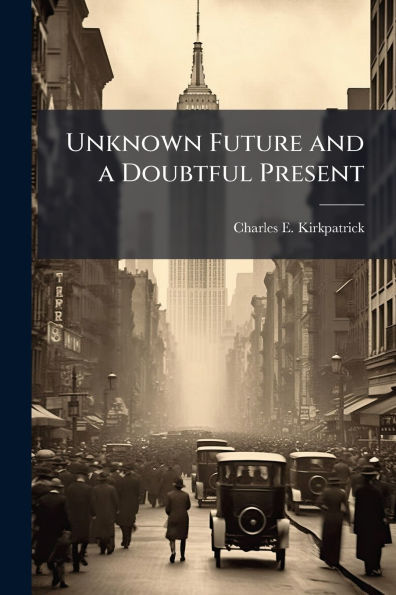 Unknown Future and a Doubtful Present