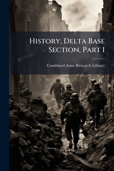 History, Delta Base Section, Part 1
