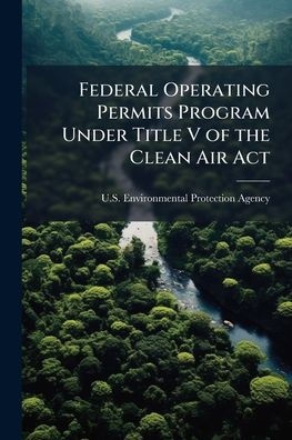 Federal Operating Permits Program Under Title V of the Clean Air Act