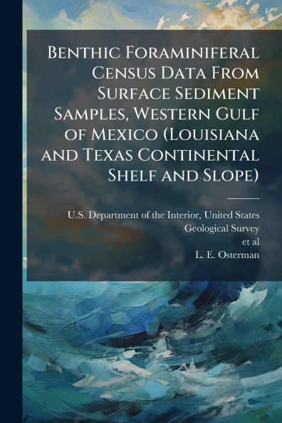 Benthic Foraminiferal Census Data From Surface Sediment Samples, Western Gulf of Mexico (Louisiana and Texas Continental Shelf Slope)