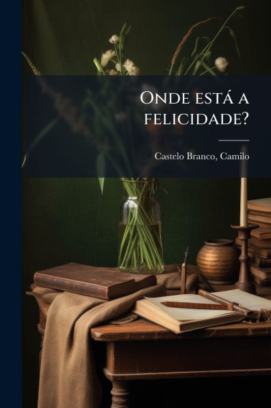Onde estï¿½ a felicidade?