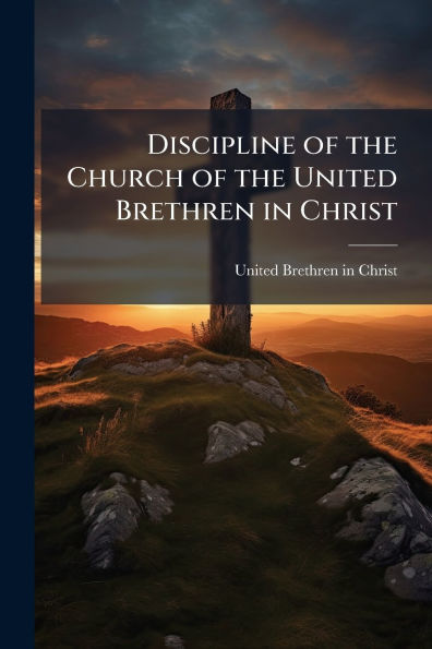 Discipline of the Church United Brethren Christ