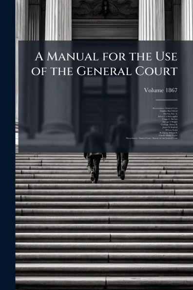 A Manual for the Use of General Court