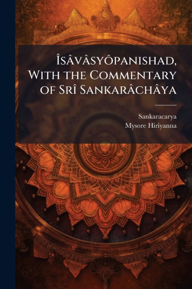 ï¿½Žsï¿½vï¿½syÃ´panishad, With the Commentary of Srï¿½(R) Sankarï¿½chï¿½ya