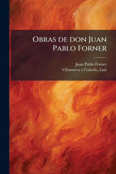 Obras de don Juan Pablo Forner