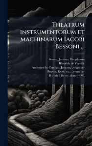 Title: Theatrum instrumentorum et machinarum Iacobi Bessoni ..., Author: Jacques Dauphinois Besson
