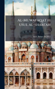 Title: Al-Muwafaqat fi usul al-shari'ah, Author: Ibrhm Ibn Msï D 1388 Shib
