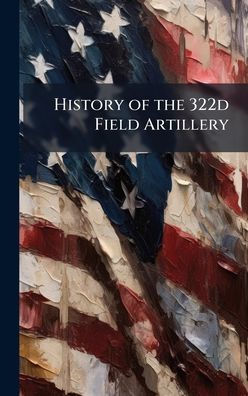 History of the 322d Field Artillery
