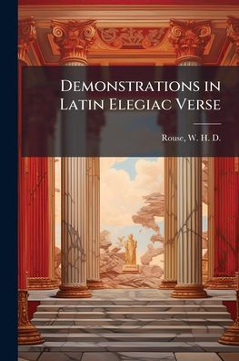 Demonstrations Latin Elegiac Verse