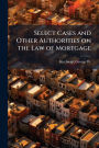 Select Cases and Other Authorities on the Law of Mortgage
