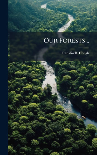 Our Forests ..