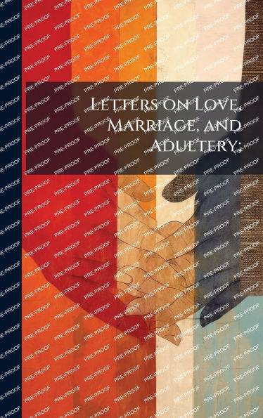 Letters on Love, Marriage, and Adultery;