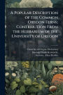 A Popular Description of the Common Oregon Ferns; Contribution From the Herbarium of the University of Oregon